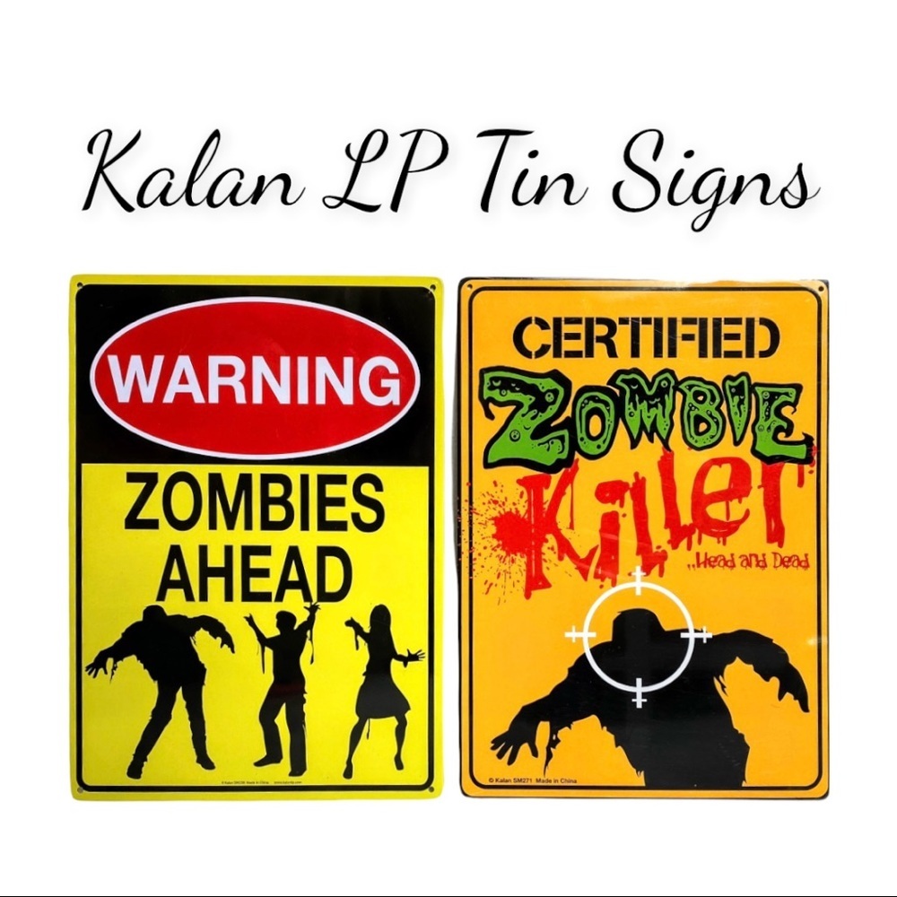 Kalan LP Tin Signs - Certified Zombie Killer & Warning Zombies Ahead!